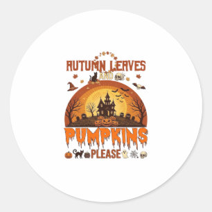 Autumn Leaves Pumpkins Please Halloween Haunted Ho Classic Round Sticker