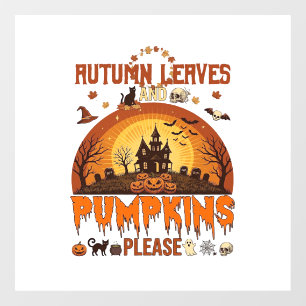 Autumn Leaves Pumpkins Please Halloween Haunted Ho Window Cling
