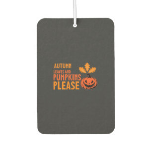 Autumn Leaves Pumpkins Please Halloween Pumpkin Or Air Freshener