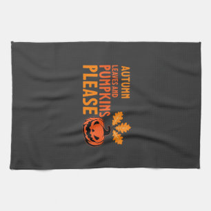 Autumn Leaves Pumpkins Please Halloween Pumpkin Or Kitchen Towel
