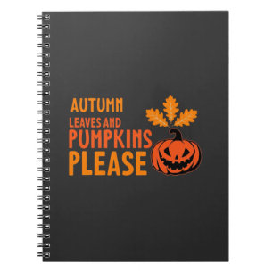 Autumn Leaves Pumpkins Please Halloween Pumpkin Or Notebook