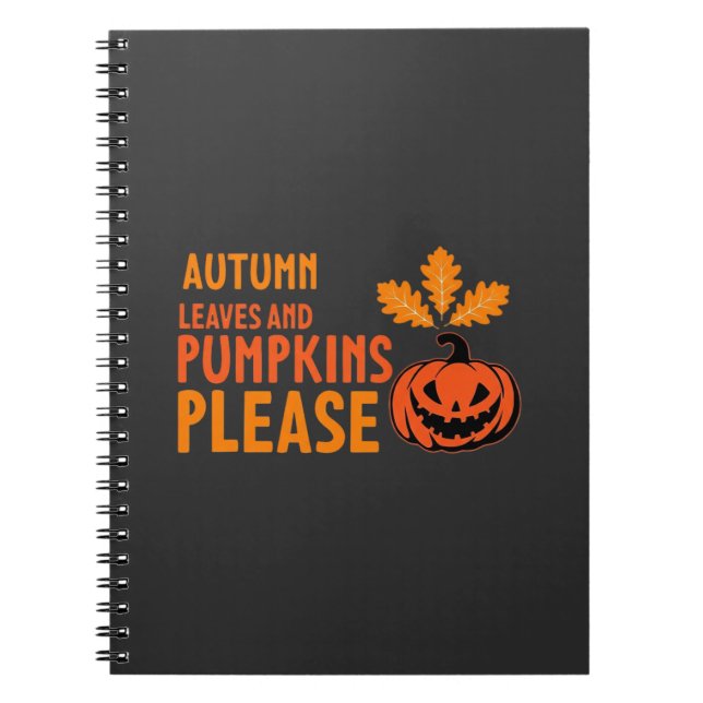 Autumn Leaves Pumpkins Please Halloween Pumpkin Or Notebook (Front)