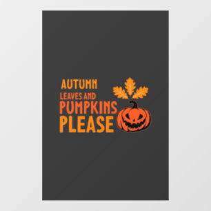 Autumn Leaves Pumpkins Please Halloween Pumpkin Or Window Cling