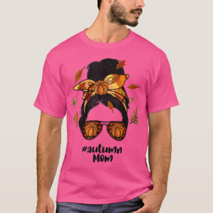 Autumn Mom Life Messy Bun, Pumpkin Spice Vibes Fal T-Shirt