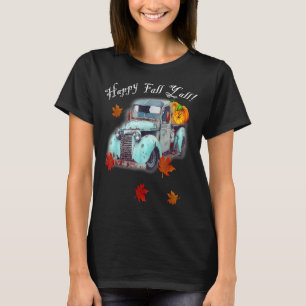 Autumn Quote Happy Fall Y'all Cute Old Truck & Pum T-Shirt
