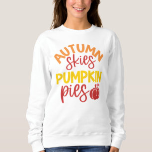 Autumn Skies and Pumpkin Pies Cozy Fall Sweatshirt
