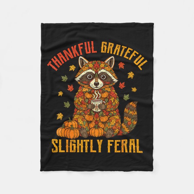 Autumn Thankful Grateful Slightly Feral Funny Racc Fleece Blanket (Front)