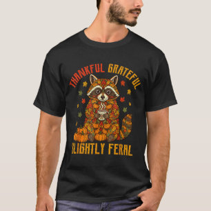 Autumn Thankful Grateful Slightly Feral Funny Racc T-Shirt