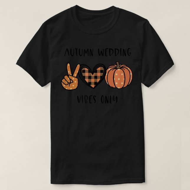 Autumn Wedding Vibes Only Fall Bridesmaid Hallowee T-Shirt (Design Front)