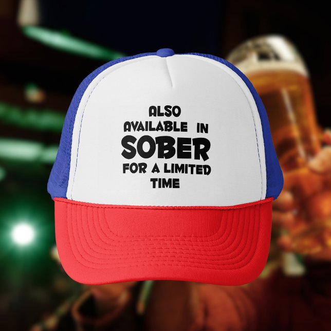 Available in SOBER for limited time funny Trucker Hat (Funny drinking hat)