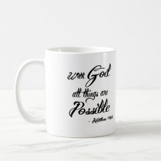 Avec Dieu toutes les choses sont tasse possible