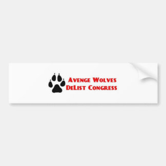 Avenge Wolves Delist Congress Vote Them Out Bumper Sticker
