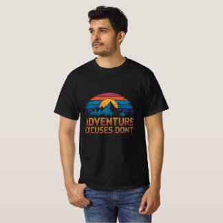 Aventure excuses ne pas typographie t-shirt