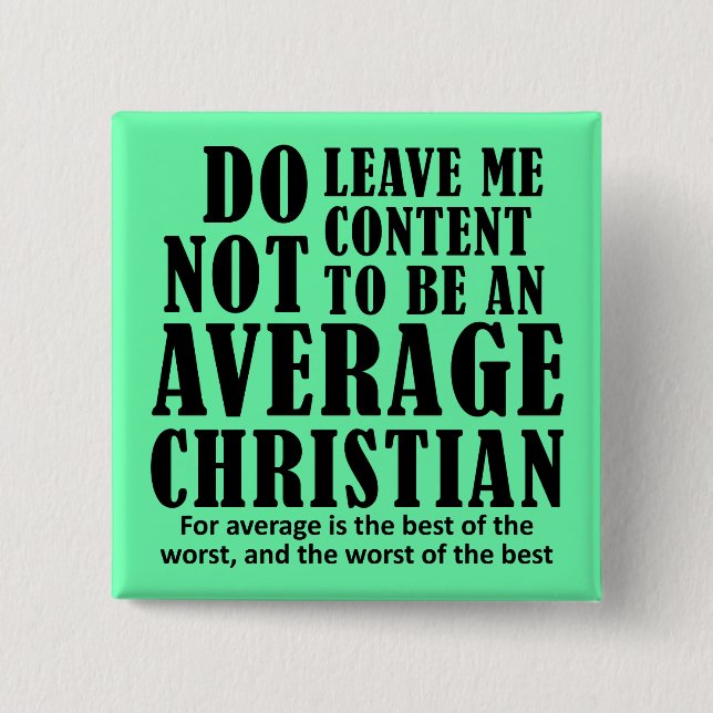 Average Christian Quotes Sayings 2 Inch Square Button (Front)