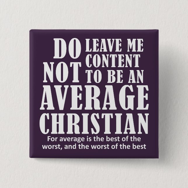 Average Christian Quotes Sayings 2 Inch Square Button (Front)