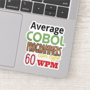 Average Cobol Programmers Can Type Fast Sticker
