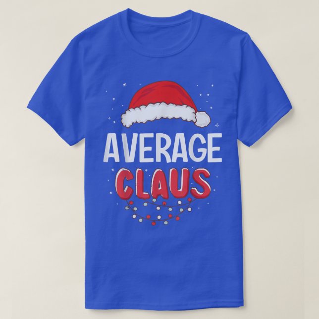 Average Santa Claus Christmas Matching Costume  T-Shirt (Design Front)