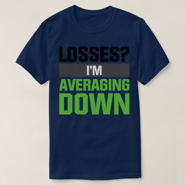 Averaging Down T-Shirt (Design Front)