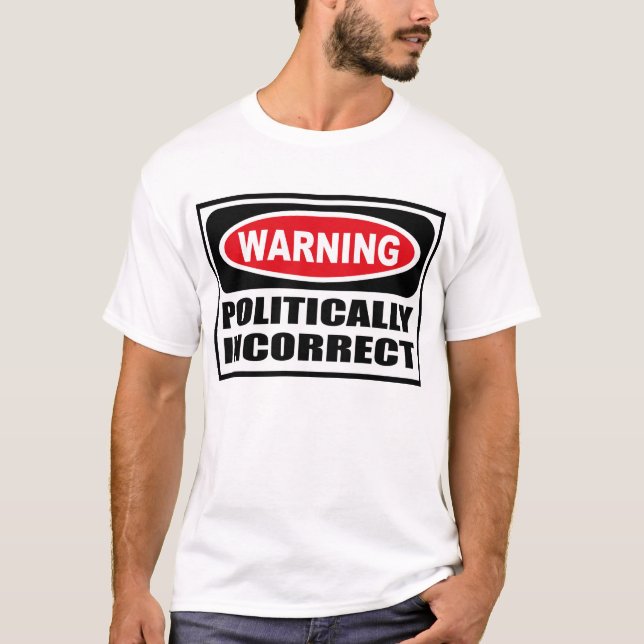Avertissement POLITIQUEMENT du T-shirt INCORRECT (Devant)