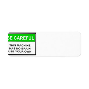 Avertissez cette machine n'a aucun cerveau