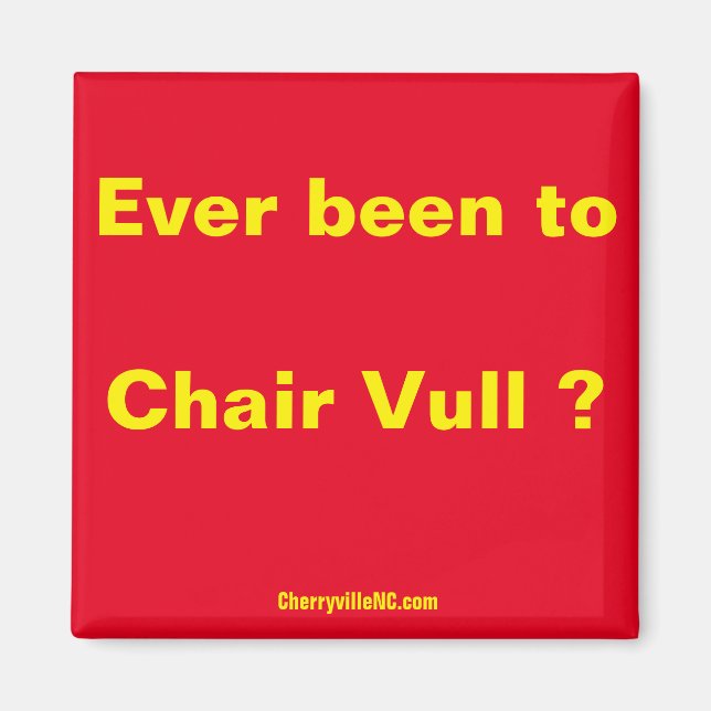 Avez-vous déjà été à Chair Vull? aimant (Devant)