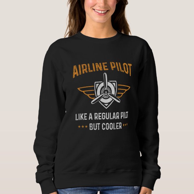 Aviation Pilot For A Pilot Sweatshirt (Front)