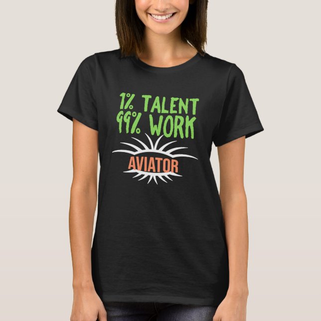 Aviator Profession career worker working quotes  1 T-Shirt (Front)