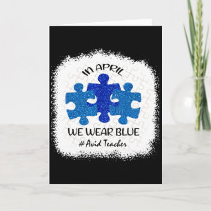 Avid Teacher Teacher Autism Awareness In April We  Card