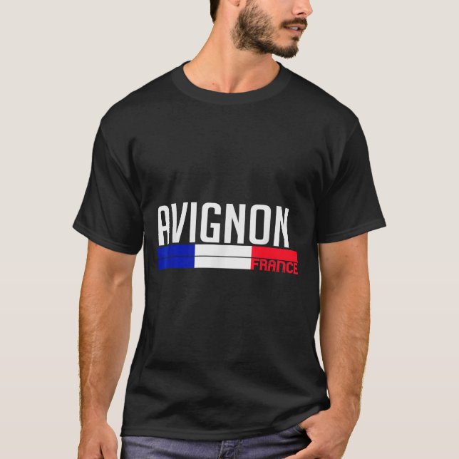 Avignon France Flag Travel Souvenir For Locals And T-Shirt (Front)
