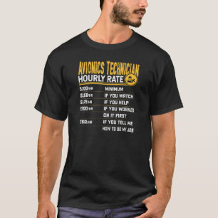 Avionics Technician Hourly Rate  Funny Aircraft Me T-Shirt