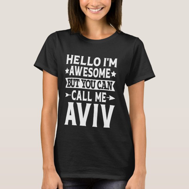 Aviv Funny First Name Hello I'm Awesome Call Me Av T-Shirt (Front)
