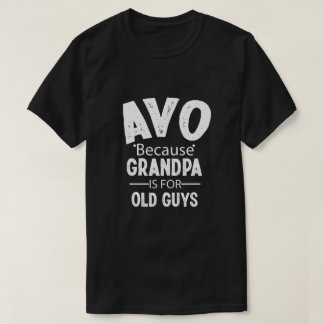 Avo Because Grandfather Grandpa T-Shirt