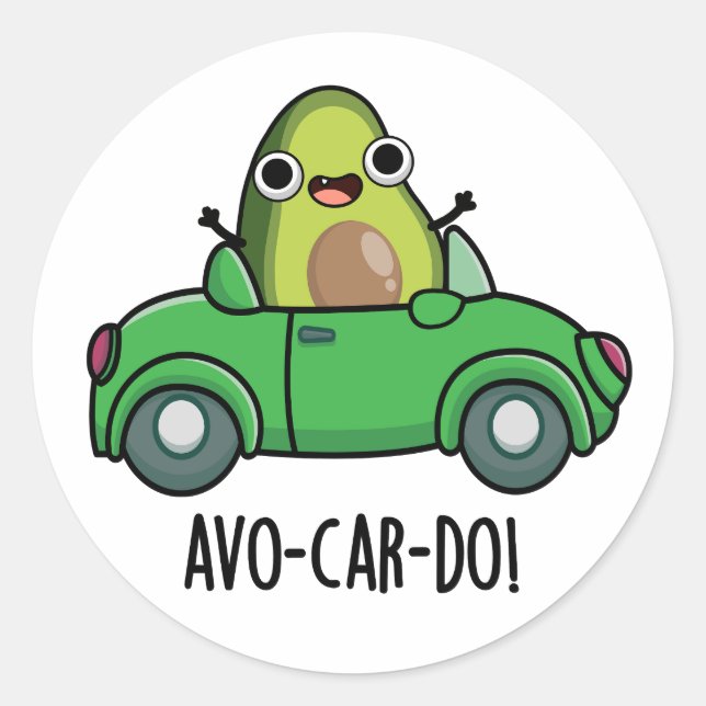 Avo-car-do Funny Avocado Puns  Classic Round Sticker (Front)