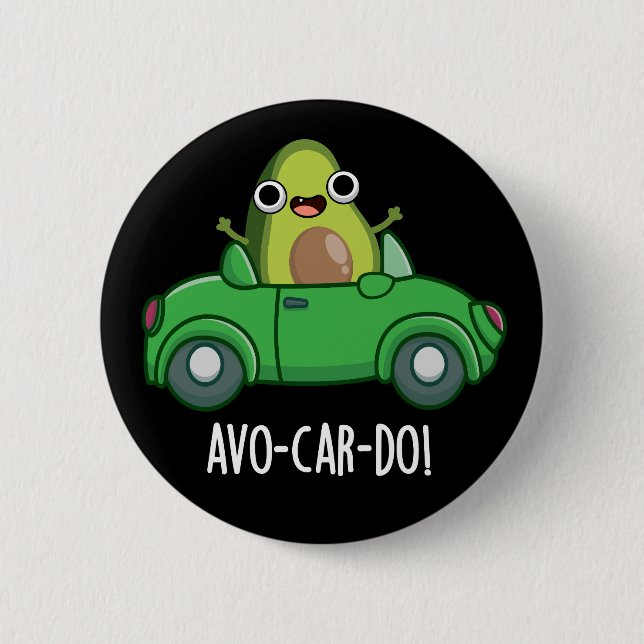 Avo-car-do Funny Avocado Puns Dark BG 2 Inch Round Button (Front)