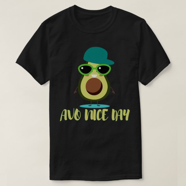 Avo Nice Day Cute Avocado Lover Shirt 3 (Design Front)
