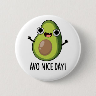 Avo Nice Day Funny Avocado Pun  2 Inch Round Button