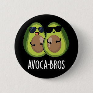 Avoca-bros Funny Avocado Pun Dark BG 2 Inch Round Button