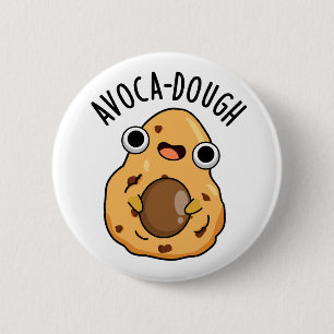 Avoca-dough Funny Avocado Pun  2 Inch Round Button