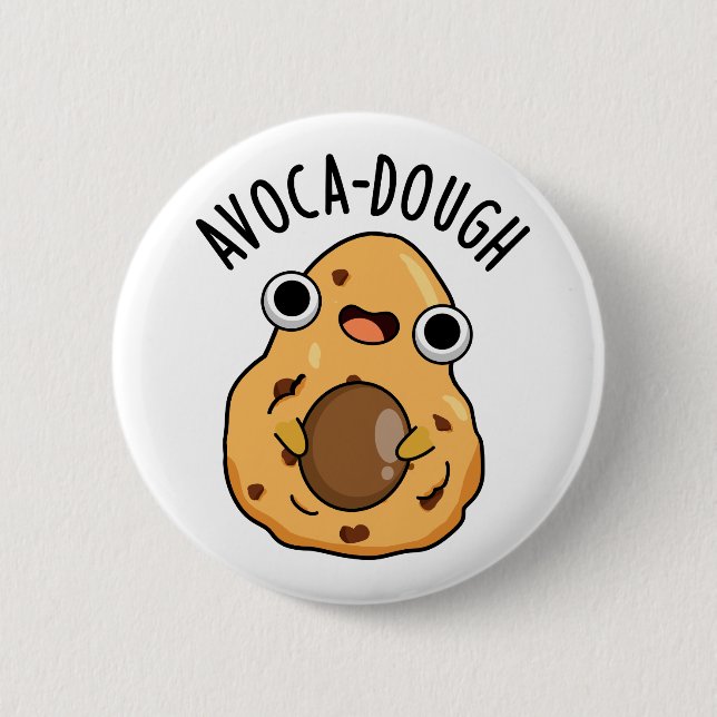 Avoca-dough Funny Avocado Pun  2 Inch Round Button (Front)
