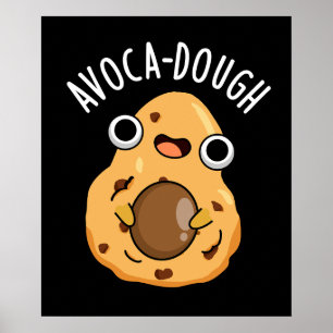 Avoca-dough Funny Avocado Pun  Poster
