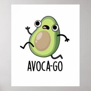 Avoca-go Cute Running Avocado Pun Poster