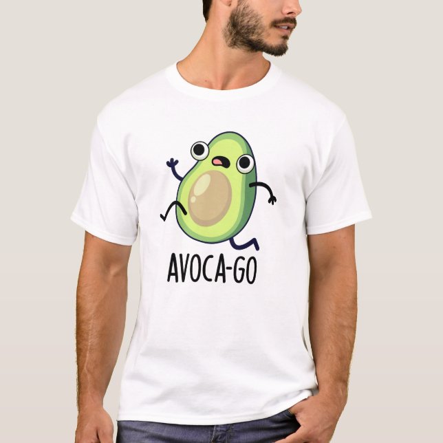 Avoca-go Funny Avocado Pun  T-Shirt (Front)