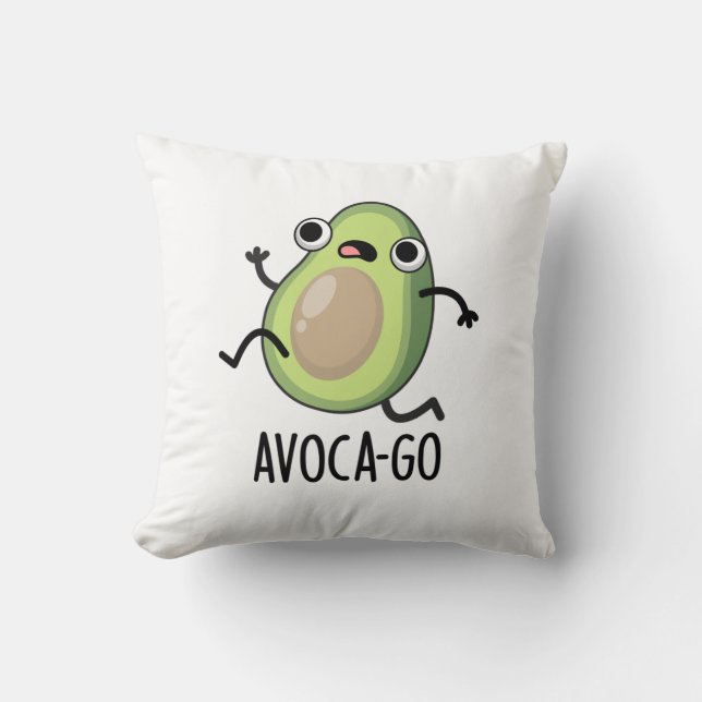 Avoca-go Funny Avocado Pun  Throw Pillow (Front)