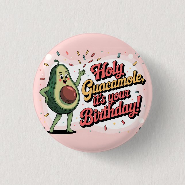 Avocado and "Holy Guacamole, it's your Birthday" 1 Inch Round Button (Front)
