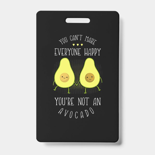 Avocado Can Make Everyone Happy Badge (Front)