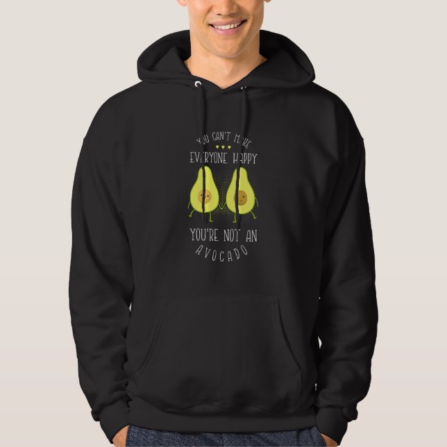 Avocado Can Make Everyone Happy Hoodie (Front)