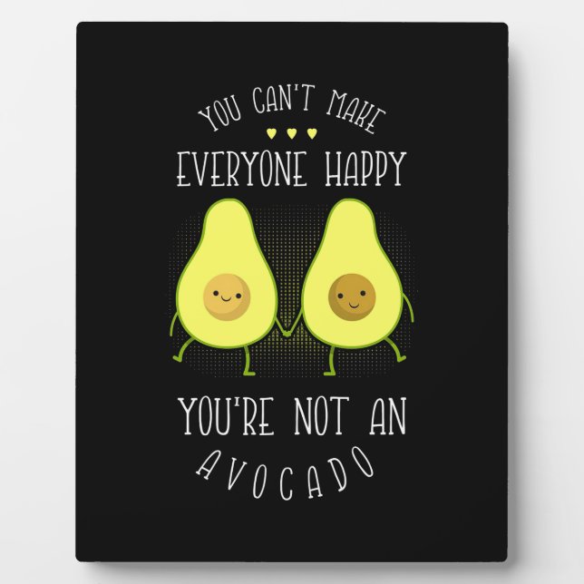 Avocado Can Make Everyone Happy Plaque (Front)