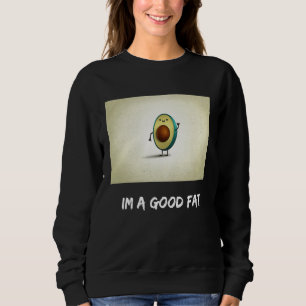 Avocado design the good fat sweatshirt