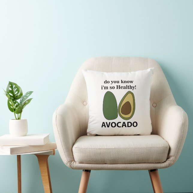 Avocado Do You Know I'm So Healthy Avocado  Throw Pillow (Chair)