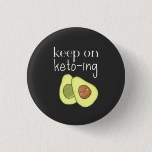 Avocado Funny Keep on Keto-ing 1 Inch Round Button